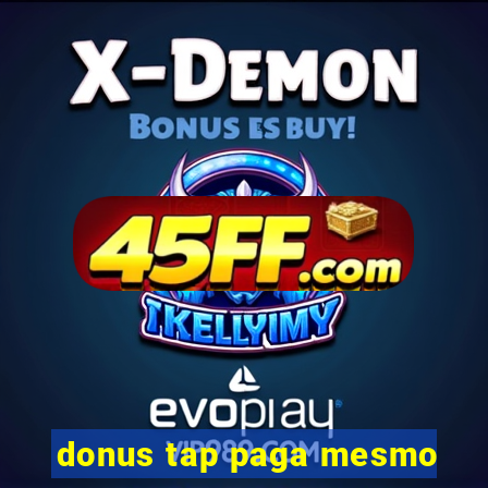 donus tap paga mesmo
